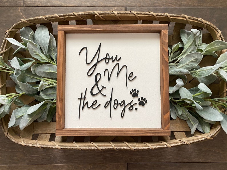 You Me & The Dogs Wood Sign Dog Family Farmhouse Style image 1