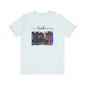 I'm a Freida Readah Shirt. Freida McFadden Shirt. Book Lover Shirt. Bookstack Shirt. Gift for Her. Mother's Day Gift image 7