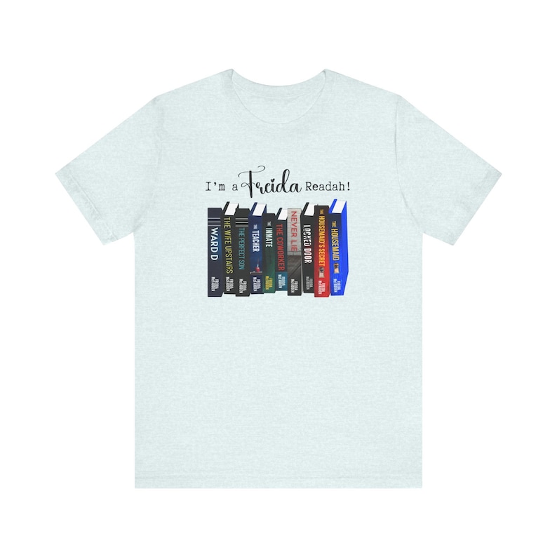 I'm a Freida Readah Shirt. Freida McFadden Shirt. Book Lover Shirt. Bookstack Shirt. Gift for Her. Mother's Day Gift image 7