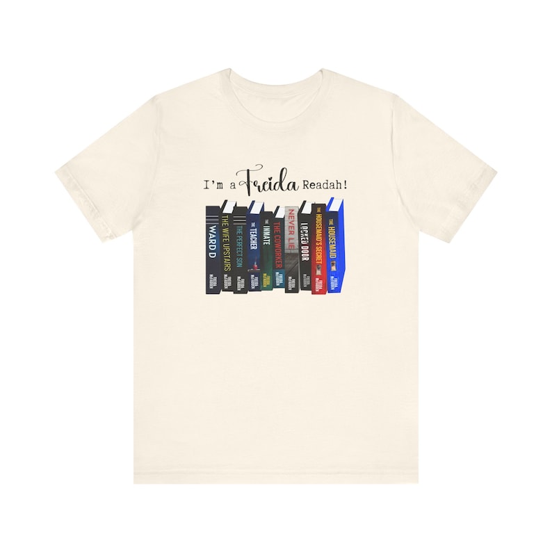 I'm a Freida Readah Shirt. Freida McFadden Shirt. Book Lover Shirt. Bookstack Shirt. Gift for Her. Mother's Day Gift image 4