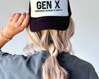 GEX X Somewhere Between PC and FU Funny Trucker Hat. Summer Hair Trucker Hat. Gen X Baseball Cap. Gift for Him. Gift for Her.