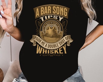 A Bar Song Tipsy Country Shirt. Pour Me a Shot of Whiskey Shirt. Country Music Festival Shirt. Gift for Her. Gift for Him. Unisex Shirt.