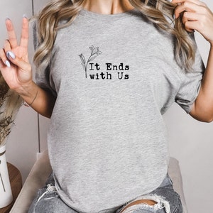 Ends with Us Shirt, Colleen Hoover Shirt, Hoover Books Shirt, Colleen Hoover Shirt Design, COHO Shirt, Bookstack Shirt. Gift for Her.
