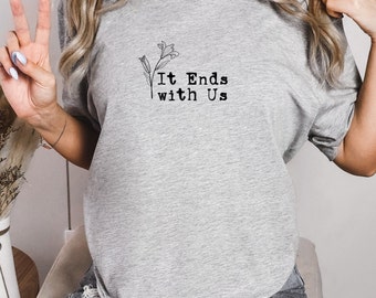 Ends with Us Shirt, Colleen Hoover Shirt, Hoover Books Shirt, Colleen Hoover Shirt Design, COHO Shirt, Bookstack Shirt. Gift for Her.