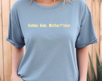 Fallout Lucy Quote Shirt. Golden Rule, Motherf*cker Shirt. Funny Gamer Shirt. Funny TV Show Shirt. Fallout Themed Shirt for Vault Dwellers.