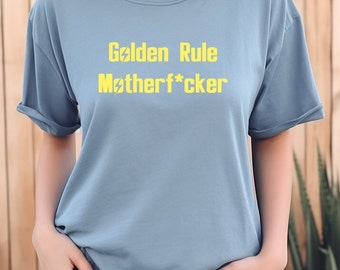 Fallout Lucy Quote Shirt. Golden Rule, Motherf*cker Shirt. Funny Gamer Shirt. Funny TV Show Shirt. Fallout Themed Shirt for Vault Dwellers.