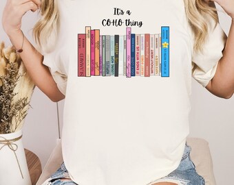 It's a COHO thing shirt, Colleen Hoover Shirt, Hoover Books Shirt, Colleen Hoover Shirt Design, COHO Shirt, Bookstack Shirt. Gift for Her.