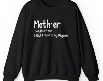 MOTHER Definition Shirt. Best Friend to My Daughter crewneck sweatshirt. Boho Sweatshirt. Unisex Heavy Blend™ Crewneck Sweatshirt