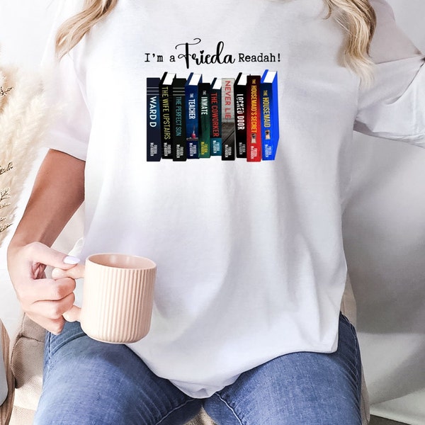 I'm a Frieda Readah Shirt. Frieda McFadden Shirt. Book Lover Shirt. Bookstack Shirt. Gift for Her. Mother's Day Gift
