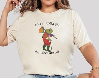 Sorry Gotta Go The Vibes Are Off Funny Frog Shirt, Funny Sarcastic Frog T-Shirt, Vintage Retro Frog Lover, Funny Animal Quotes, Comfort Tee
