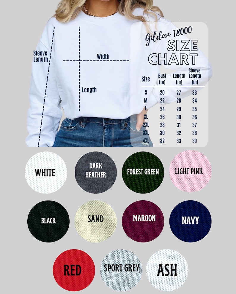 May include: Gildan 18000 Size Chart for sweatshirts. The chart shows sizes from S to 4XL with corresponding bust, length, and sleeve length measurements in inches. The chart is surrounded by color swatches of different sweatshirt colors, including white, dark heather, forest green, light pink, black, sand, maroon, navy, red, sport grey, and ash.