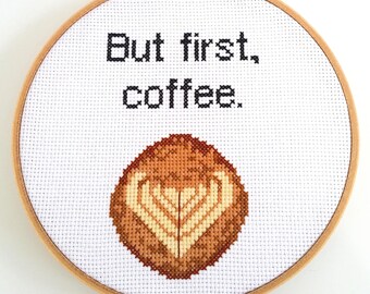 But First, Coffee cross stitch PDF pattern for instant download