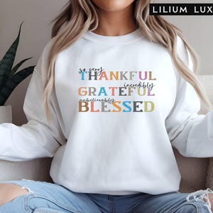 Thankful Grateful Blessed Sweatshirt, Thanksgiving Sweaters, Fall Sweaters, Thankful Sweaters, Thanksgiving, Grateful Sweatshirt, Fall Gift