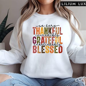 Thankful Grateful Blessed Sweatshirt, Thanksgiving Sweaters, Fall Shirts, Thankful Sweaters, Thanksgiving, Grateful Sweatshirt, Gift for Her