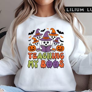Teaching My Boos Sweatshirt, Halloween Teacher Gift, Halloween Spooky Teacher Hoodie, Spooky Ghost Teacher Tee, Halloween Teacher Gift Shirt