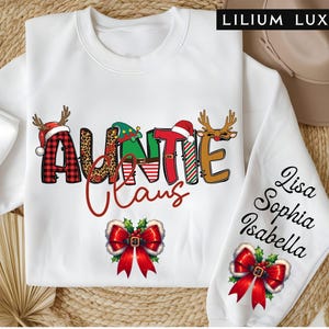 Custom Christmas Auntie Claus Sweatshirt, Christmas Auntie Claus Hoodie, Auntie Claus Crewneck, Xmas Auntie Claus Sweatshirt, Auntie Xmas Gi