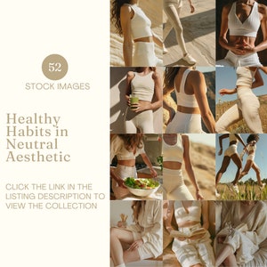 May include: A collection of images showing women in cream-coloured activewear. The images depict activities such as running, preparing food, and relaxing. Text on the image reads "52 STOCK IMAGES Healthy Habits in Neutral Aesthetic".