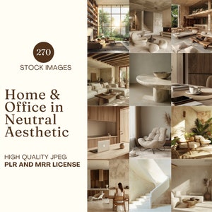 May include: A collage of 270 high-quality JPEG images showcasing home and office interiors in a neutral aesthetic. The images feature various rooms with natural light, wooden furniture, and neutral color palettes.