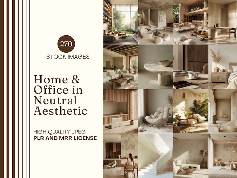 May include: A collage of 270 high-quality JPEG images showcasing home and office interiors in a neutral aesthetic. The images feature various rooms with natural light, wooden furniture, and neutral color palettes.