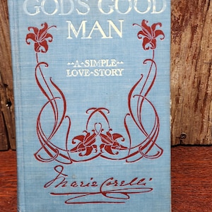 1904 God's Good Man: A Simple Love Story by Marie Corelli