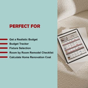 May include: A digital tablet displaying a kitchen renovation schedule and budget tracker. The screen shows columns for fixture selection and room-by-room checklists. Text on the left reads: PERFECT FOR Get a Realistic Budget, Budget Tracker, Fixture Selection, Room by Room Remodel Checklist, Calculate Home Renovation Cost.