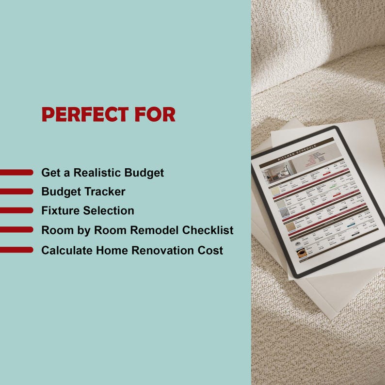 May include: A digital tablet displaying a kitchen renovation schedule and budget tracker. The screen shows columns for fixture selection and room-by-room checklists. Text on the left reads: PERFECT FOR Get a Realistic Budget, Budget Tracker, Fixture Selection, Room by Room Remodel Checklist, Calculate Home Renovation Cost.