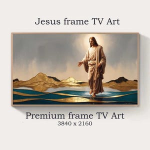 May include: A framed art print featuring a depiction of Jesus walking on water. The artwork has a serene color palette with gold, blue, and beige tones. The text "Jesus frame TV Art" and "Premium frame TV Art" are displayed on the image.