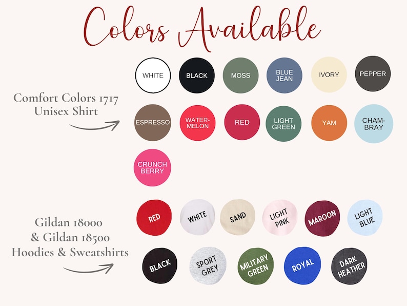 May include: Color chart showing available colors for Comfort Colors 1717 unisex shirts, Gildan 18000 and 18500 hoodies and sweatshirts. Colors include white, black, moss, blue jean, ivory, pepper, espresso, water-melon, red, light green, yam, cham-bray, crunch berry, sand, light pink, maroon, light blue, sport grey, military green, royal, and dark heather.