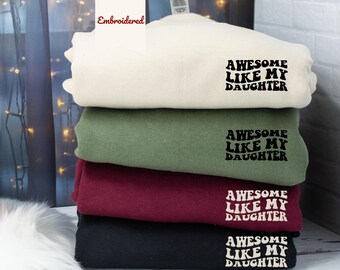 Awesome Like My Daughter Trendy Embroidered Sweatshirt, Funny Sweater Men, Daughter Gift, Husband Crewneck, Father's Day Gift, Gift for Dad