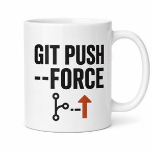 Git Push --Force 11oz Ceramic Coffee Mug, Programmer Humor Desk Cup, Dishwasher Safe Gift