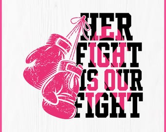 May include: A digital graphic design featuring two pink boxing gloves with a distressed texture. The text reads HER FIGHT IS OUR FIGHT in bold black block letters, with a pink ribbon symbol integrated into the background behind the text.