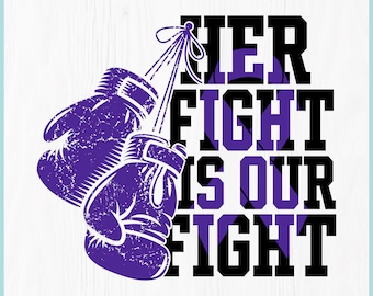 May include: Digital download graphic featuring purple boxing gloves and the text "HER FIGHT IS OUR FIGHT" in black and purple. Includes file type icons for SVG, PNG, EPS, PDF, and DXF.