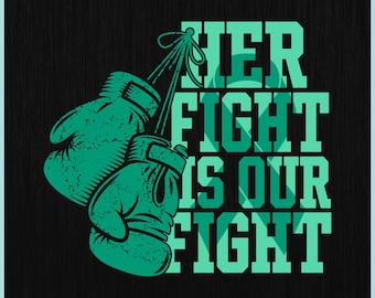 May include: Digital download graphic featuring teal boxing gloves and the text "HER FIGHT IS OUR FIGHT" in a bold, blocky font. The design is set against a black background, with file type icons at the bottom.