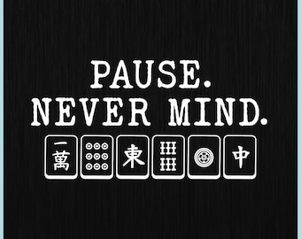 Funny Mahjong SVG, Pause Never Mind PNG, Mahjong Lover Gift Cricut File