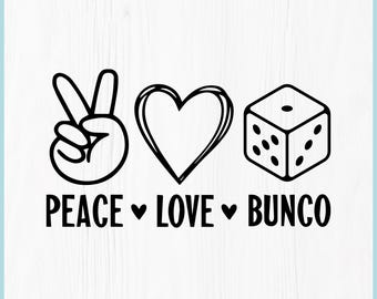 May include: Black and white digital download graphic with the words "PEACE LOVE BUNCO". The design includes a peace sign, a heart, and a die. The words are in a bold, sans-serif font.