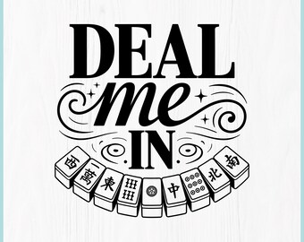 Mahjong SVG, Deal Me In Mahjong SVG, Funny Mahjong Shirt SVG, Mahjong Lover Gift, Mahjong Quote Png, Cricut Cut File, Digital Download