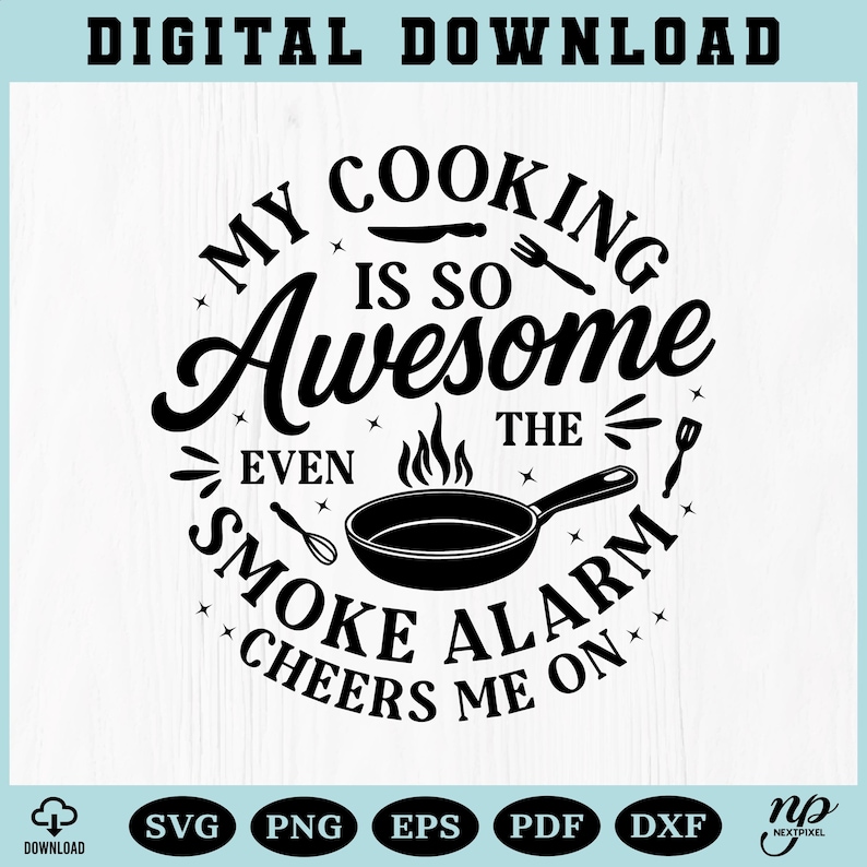 Puede incluir: Gr&aacute;fico de descarga digital en blanco y negro con el texto "Mi cocina es tan incre&iacute;ble que incluso la alarma de humo me anima". El dise&ntilde;o incluye una sart&eacute;n, utensilios y estrellas. Formatos de archivo: SVG, PNG, EPS, PDF y DXF.