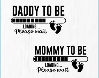 Mommy To Be Svg | Daddy To Be Svg | Pregnancy Announcement Svg | Mom Dad To Be Shirt Svg | Baby Announcement Cut File | Instant Download