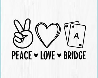 Peace Love Bridge SVG, Bridge Game Shirt SVG, Funny Bridge Player Gift, Bridge Club Shirt Design, Card Game Cricut File PNG