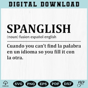 Funny Spanglish Bilingual Quote Definition Wall Art Digital Download SVG PNG DXF Pdf Jpg Hispanic English Spanish Fusion Printable File