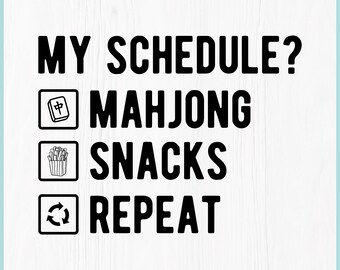 Mahjong SVG, Funny Mahjong SVG, My Schedule Mahjong Snacks Repeat SVG, Mahjong Shirt Design Png, Mahjong Cricut File, Mahjong Lover Gift