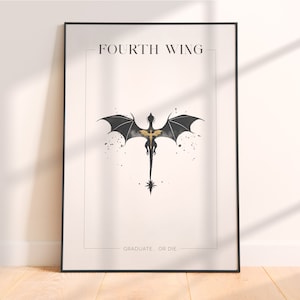 Puede incluir: Un póster en blanco y negro con una silueta de dragón negro con alas doradas. El texto "FOURTH WING" está en la parte superior del póster y "GRADUATE... OR DIE." está en la parte inferior.