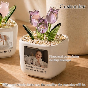 May include: A white ceramic pot with a photo of a baby, glass tulips, and small stones. The text on the pot reads "Grateful to grow up with you by my side." and "Please send your photos via Etsy Messages."