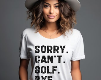 Tut mir leid, kann nicht Golf Bye T-Shirt, Golf-Spirit-T-Shirt, Spieltag-Fan-T-Shirt, personalisiertes Golf-Shirt, benutzerdefiniertes Golf-T-Shirt, Golf T
