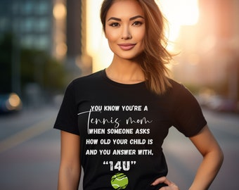 You Know You're a Tennis Mom T-Shirt, Custom Tennis Shirt for Mom, Tennis Mom Shirt for Tennis Game Day,  Personalized Tennis Tee, Tennis t