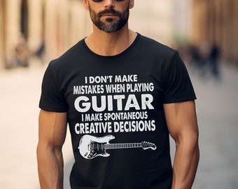 I Don't Make Mistakes T-Shirt Guitarist Shirt Guitarist Gift for Guitar Player Guitar Lover Gift Guitar Gift Guitar Player Gift Guitar Shirt