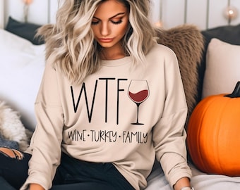 WTF wijn Turkije familie sweatshirt met ronde hals, grappig Thanksgiving-shirt, Thanksgiving-shirt, grappig wijndrinkend shirt, grappig Thanksgiving-cadeau