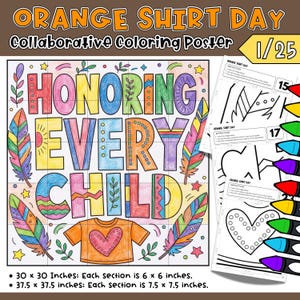May include: A collaborative coloring poster titled Orange Shirt Day featuring the text Honoring Every Child in large, colorful letters. The design includes illustrated feathers, stars, and an orange shirt with a heart. Dimensions are 30 x 30 inches.