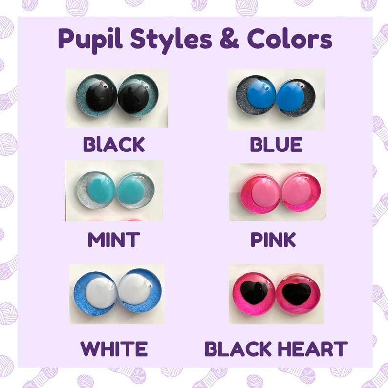 May include: A chart titled Pupil Styles & Colors displays six pairs of circular craft eyes. The rows feature black, blue, mint, pink, white, and black heart-shaped pupils set against various colored iris backgrounds including glittery and solid tones.