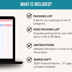 May include: A digital product display showing a laptop with a packing list template. The image includes text: Packing List, Kids Packing List, Instructions, and Bonus Gift! The bonus gift is a 2024 Financial Planner.